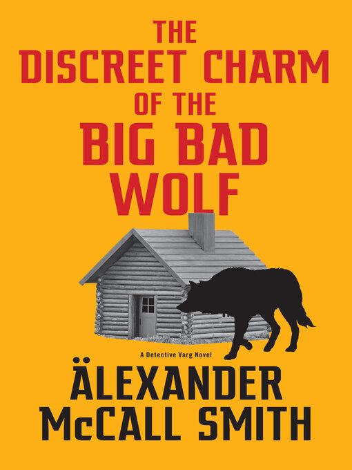 Title details for The Discreet Charm of the Big Bad Wolf by Alexander McCall Smith - Available
